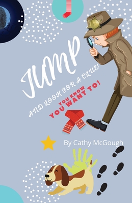Jump and Look for a Clue By Cathy McGough Cover Image