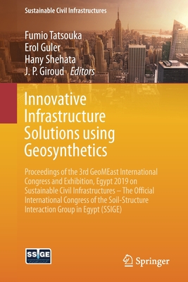 Innovative Infrastructure Solutions Using Geosynthetics: Proceedings of the 3rd Geomeast International Congress and Exhibition, Egypt 2019 on Sustaina (Sustainable Civil Infrastructures)