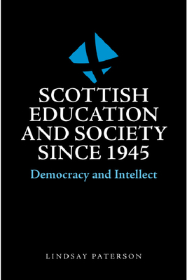 Scottish Education and Society Since 1945: Democracy and Intellect By Lindsay Paterson Cover Image