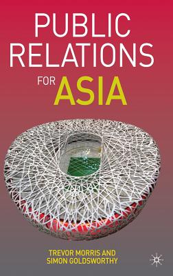 Public Relations for Asia By T. Morris, S. Goldsworthy Cover Image
