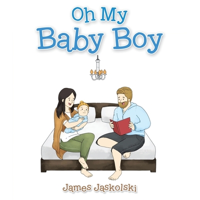 Oh My Baby Boy By James Jaskolski Cover Image