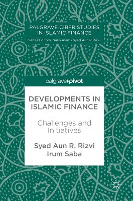 Developments in Islamic Finance: Challenges and Initiatives (Palgrave Cibfr Studies in Islamic Finance) Cover Image