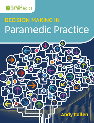 Decision Making in Paramedic Practice By Andy Collen Cover Image