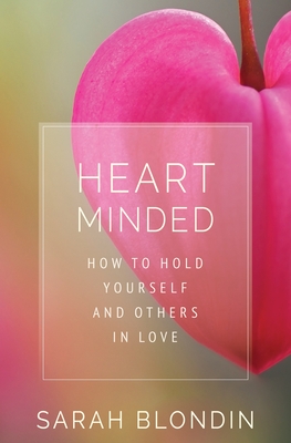 Heart Minded: How to Hold Yourself and Others in Love cover