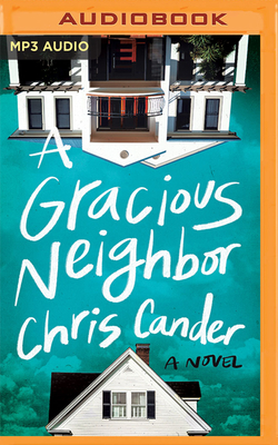 A Gracious Neighbor By Chris Cander, Karissa Vacker (Read by) Cover Image