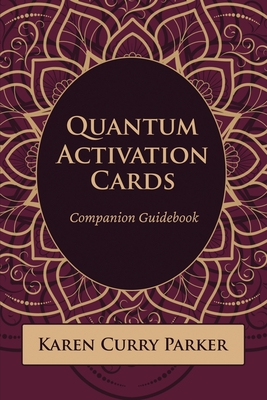 Quantum Human Design Activation Cards Companion Guidebook By Karen Curry Parker Cover Image