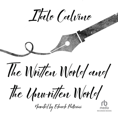 The Written World and the Unwritten World: Essays Cover Image