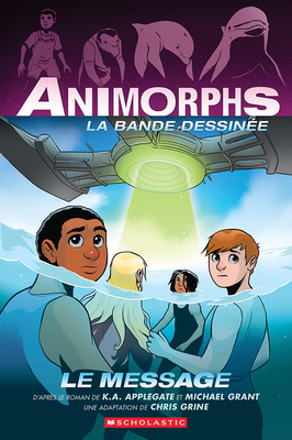 Animorphs La Bande Dessinée: N° 4 - Le Message (Animorphs Graphic Novels)