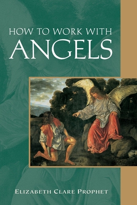 How to Work with Angels (Pocket Guides to Practical Spirituality) Cover Image