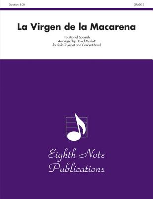 La Virgen de la Macarena: Solo Trumpet and Concert Band, Conductor Score & Parts (Eighth Note Publications) Cover Image
