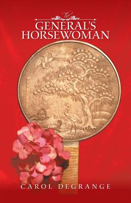 The General's Horsewoman By Carol Degrange Cover Image