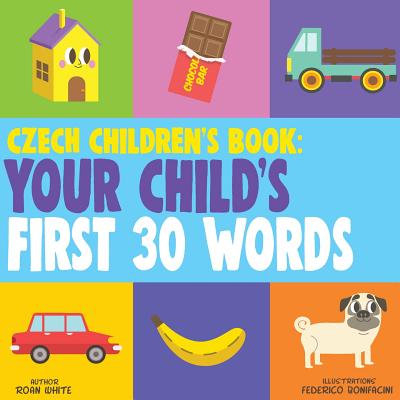 Czech Children's Book: Your Child's First 30 Words
