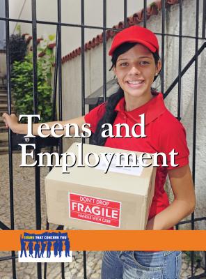 Teens and Employment (Issues That Concern You) By Julia Garbus (Editor) Cover Image