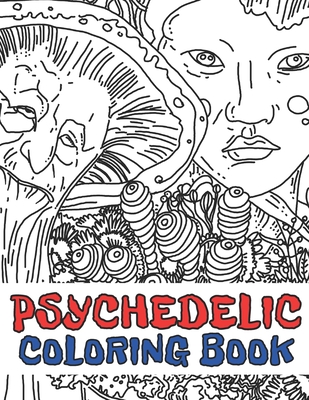 The Trippy Hippie Coloring Book - The Stress Relieving Coloring