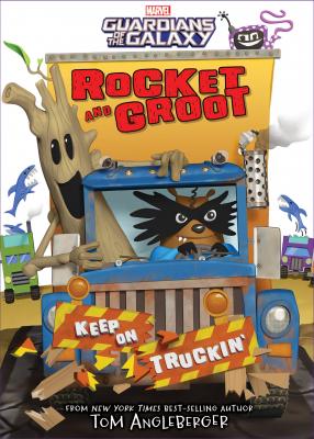 Rocket and Groot: Keep on Truckin'! (Marvel Middle Grade Novel)