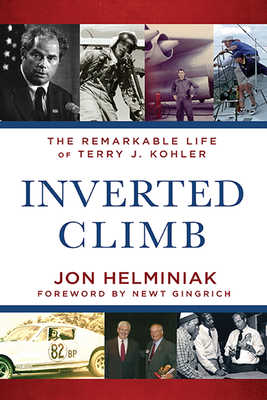 Inverted Climb: The Remarkable Life of Terry J. Kohler Cover Image