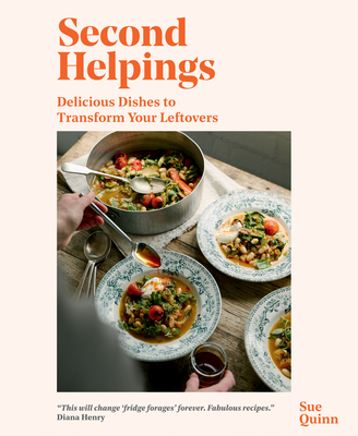 Second Helpings: Delicious Dishes to Transform Your Leftovers Cover Image