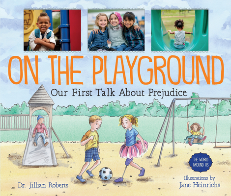 On the Playground: Our First Talk about Prejudice (World Around Us) By Jillian Roberts, Jane Heinrichs (Illustrator) Cover Image