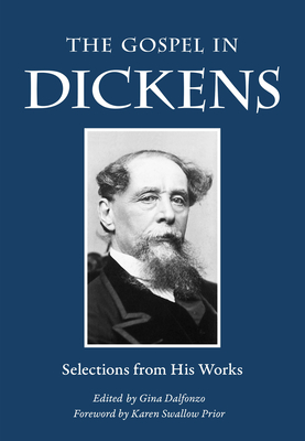 The Gospel in Dickens: Selections from His Works (Gospel in Great Writers) Cover Image