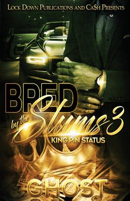 Bred by the Slums 3: King Pin Status Cover Image
