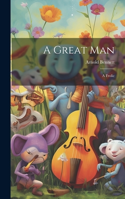 A Great Man: A Frolic Cover Image
