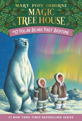 Polar Bears Past Bedtime (Magic Tree House (R) #12)