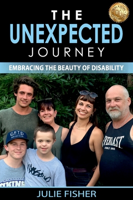 The Unexpected Journey: Embracing the Beauty of Disability By Julie Anne Fisher Cover Image
