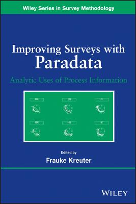 Improving Surveys with Paradata: Analytic Uses of Process Information (Wiley Survey Methodology)