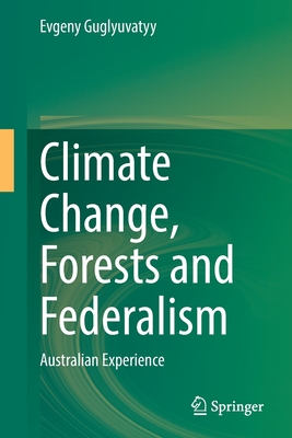 Climate Change, Forests and Federalism: Australian Experience Cover Image