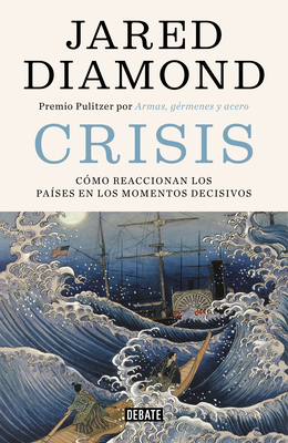 Crisis: Cómo reaccionan los países en los momentos decisivos / Upheaval: Turning Points for Nations in Crisis By Jared Diamond Cover Image
