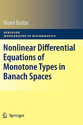 Nonlinear Differential Equations of Monotone Types in Banach Spaces (Springer Monographs in Mathematics)