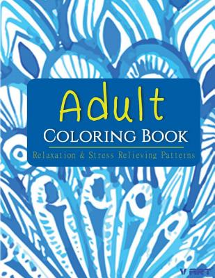 Adult Coloring Book: Coloring Books for Adults: Relaxation & Stress Relieving Patterns By Tanakorn Suwannawat Cover Image