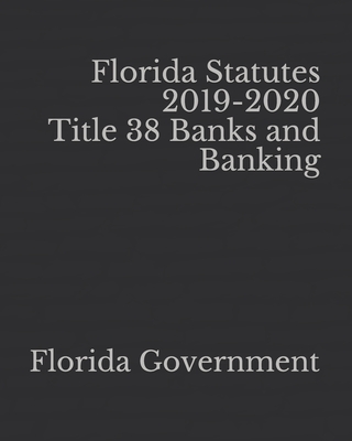 Florida Statutes 2019-2020 Title 38 Banks and Banking Cover Image