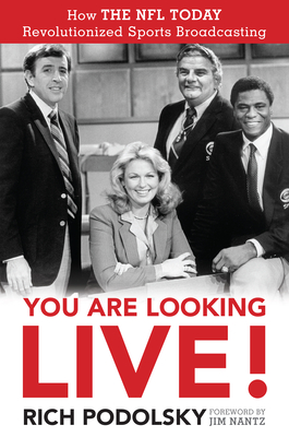 You Are Looking Live!: How the NFL Today Revolutionized Sports Broadcasting By Rich Podolsky Cover Image