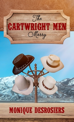 The Cartwright Men Marry: Large Print Edition By Monique Desrosiers Cover Image