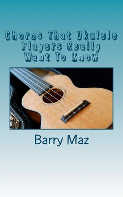 Cover for Chords That Ukulele Players Really Want To Know