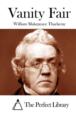 Vanity Fair By The Perfect Library (Editor), William Makepeace Thackeray Cover Image