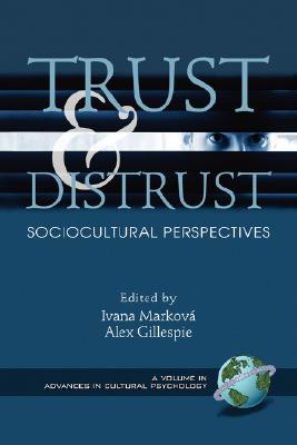 Trust and Distrust: Sociocultural Perspectives (PB) (Advances in Cultural Psychology)