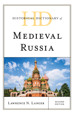 Historical Dictionary of Medieval Russia, Second Edition (Historical Dictionaries of Ancient Civilizations and Histori) Cover Image