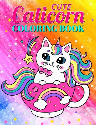 Caticorn Coloring Book: For Kids 4-8 Animal Coloring Cat Books For Kids 6-8  Who Loved Unicorn Caticorn And Magic (Paperback)