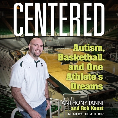 Centered: Autism, Basketball, and One Athlete's Dreams Cover Image