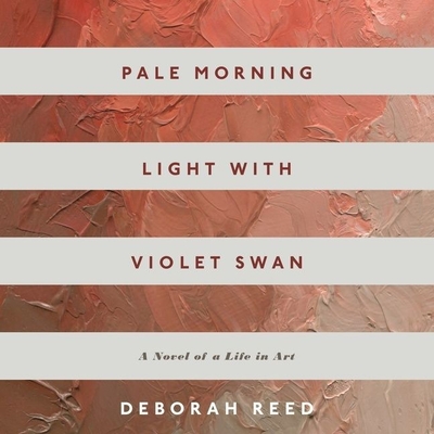 Pale Morning Light with Violet Swan Lib/E: A Novel of a Life in Art Cover Image