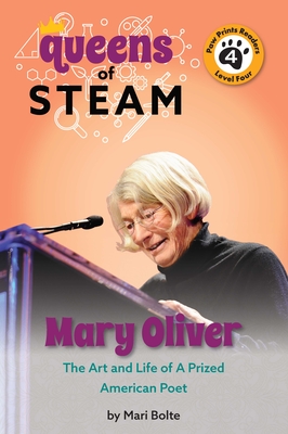 Mary Oliver: The Art and Life of a Prized American Poet (Queens of Steam #4)