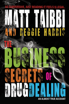 The Business Secrets of Drug Dealing: An Almost True Account Cover Image