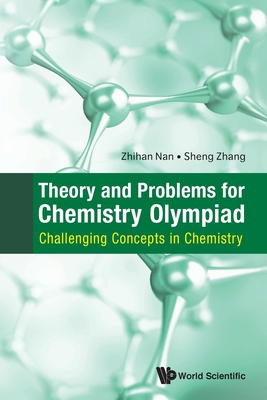 Theory and Problems for Chemistry Olympiad: Challenging Concepts in Chemistry Cover Image