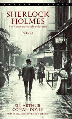 Sherlock Holmes: The Complete Novels and Stories Volume I Cover Image