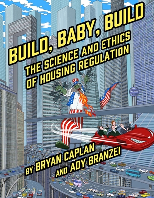 Build, Baby, Build: The Science and Ethics of Housing Regulation Cover Image