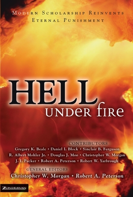 Hell Under Fire: Modern Scholarship Reinvents Eternal Punishment Cover Image
