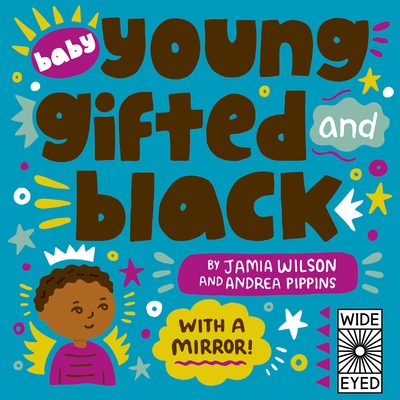 Baby Young, Gifted, and Black: With a Mirror! (See Yourself in Their Stories)