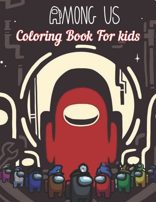 Among Us Coloring Book for Kids with Over 60 Stunning Illustrations Unofficial Among US Coloring Book Find The Imposter 